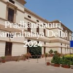 Pradhanmantri Sangrahalaya Delhi 2024 Ticket Price, Timings