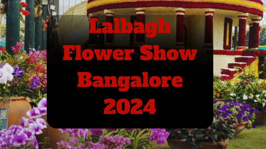 Lalbagh Flower Show 2024